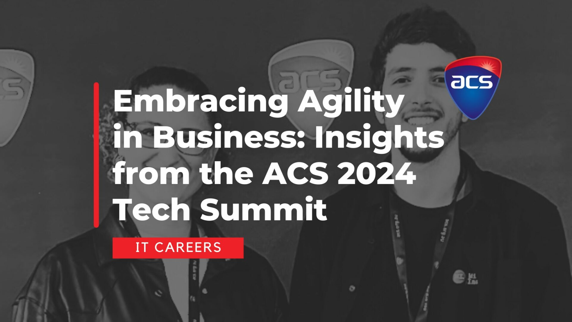 Embracing Agility in Business: Insights from the ACS 2024 Tech Summit